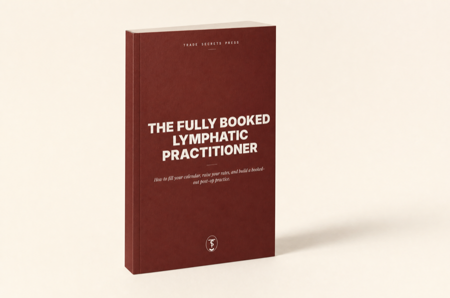 The Fully Booked Lymphatic Practitioner — Trade Secrets Vol. 01